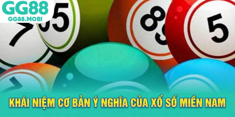 Khái niệm cơ bản ý nghĩa của xổ số miền nam